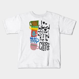 heart led me to coffee Kids T-Shirt